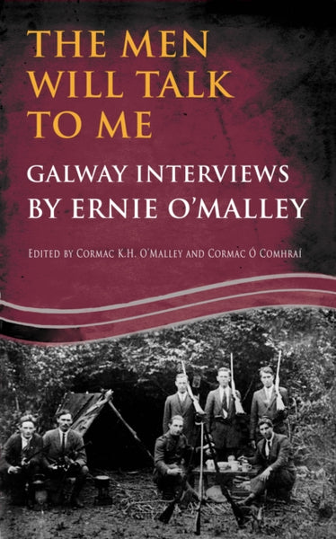 The Men Will Talk to Me:Galway Interviews by Ernie O'Malley-9781781178171