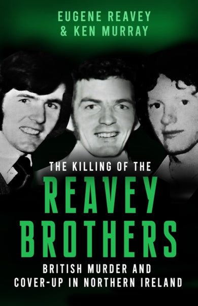 The Killing of The Reavey Brothers : British Murder and Cover-Up in Northern Ireland-9781781178751