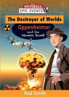 The Destroyer of Worlds - Oppenheimer and the Atomic Bomb : 1-9781781996843