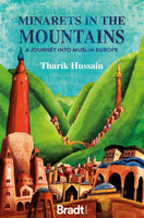Minarets in the Mountains : A Journey into Muslim Europe-9781784778286