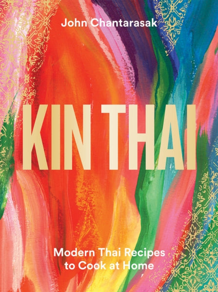 Kin Thai : Modern Thai Recipes to Cook at Home-9781784884802