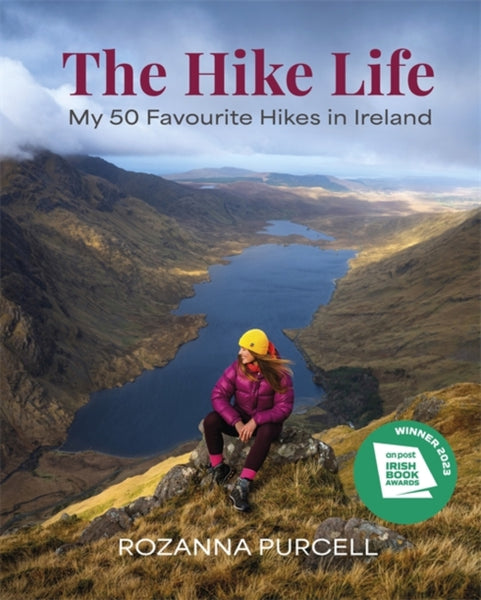 The Hike Life : My 50 Favourite Hikes in Ireland - IBA Lifestyle Book of the Year-9781785303982