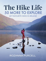 The Hike Life : 50 More to Explore-9781785306990