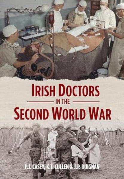 Irish Doctors in the Second World War-9781785375149