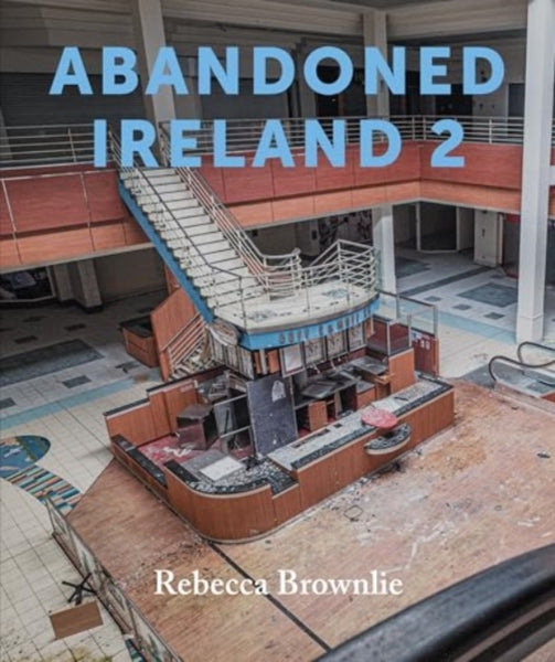 Abandoned Ireland 2-9781785375262