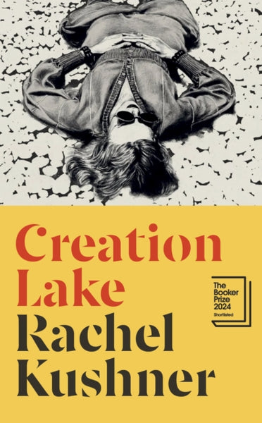 Creation Lake : From the Booker Prize-shortlisted author-9781787334380