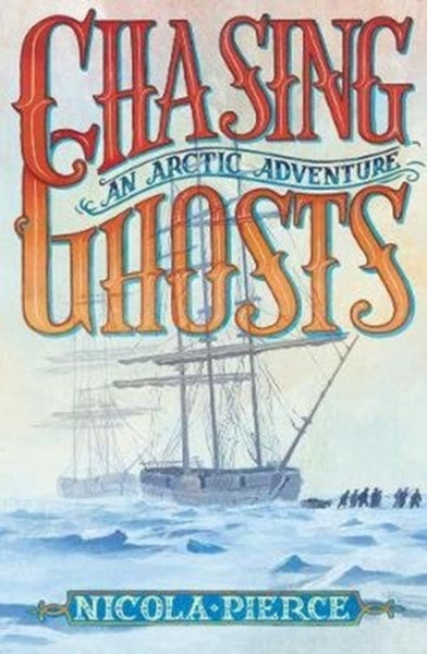 Chasing Ghosts : An Arctic Adventure-9781788490177