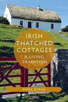 Irish Thatched Cottages : A Living Tradition-9781788492256