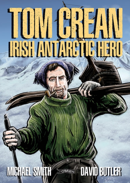 Tom Crean : Irish Antarctic Hero-9781788494557