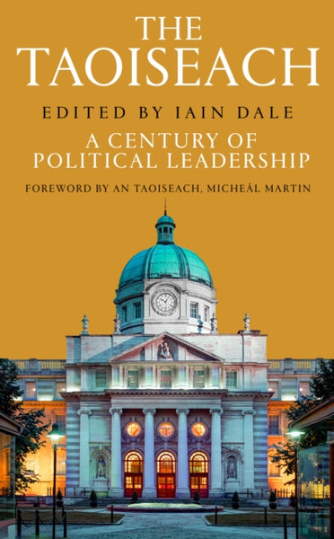 The Taoiseach : A Century of Political Leadership-9781800754249