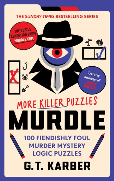 Murdle: More Killer Puzzles: THE SUNDAY TIMES BESTSELLING SERIES : 100 Fiendishly Foul Murder Mystery Logic Puzzles (Book 2)-9781800818057