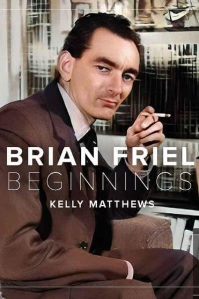 Brian Friel : the beginning-9781801511407