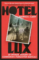 Hotel Lux : An Intimate History of Communism's Forgotten Radicals-9781804441183