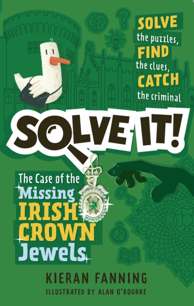 Solve It! : The Case of the Missing Irish Crown Jewels-9781804583906