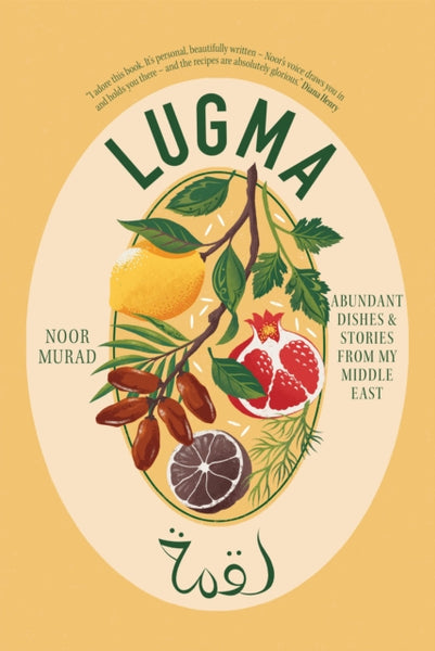 Lugma : Abundant Dishes And Stories From My Middle East-9781837832019