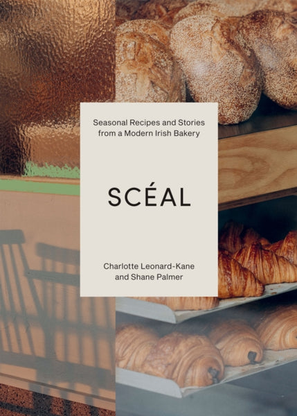 SCEAL : Seasonal Recipes and Stories from a Modern Irish Bakery-9781837833658