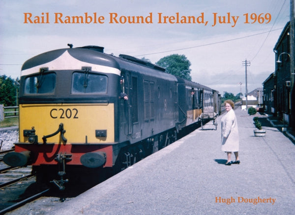 Rail Ramble Round Ireland, July 1969-9781840339598