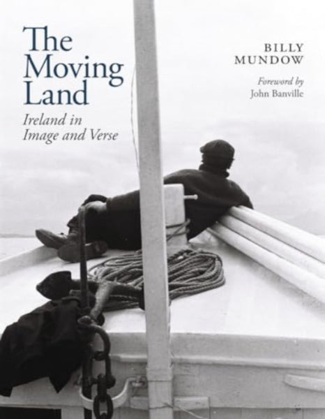 The Moving Land : Ireland in Image and Verse-9781843518853
