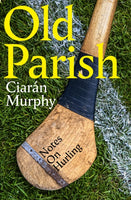 Old Parish : Notes on Hurling-9781844886890