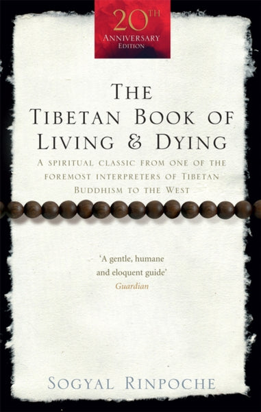 The Tibetan Book Of Living And Dying : A Spiritual Classic from One of the Foremost Interpreters of Tibetan Buddhism to the West-9781846041051
