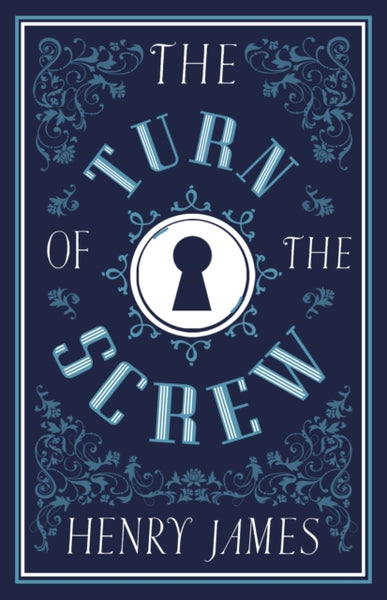 The Turn of the Screw : Annotated Edition (Alma Classics Evergreens)-9781847498298