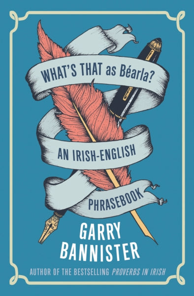 What's That as Bearla? : An Irish-English Phrasebook-9781848408555