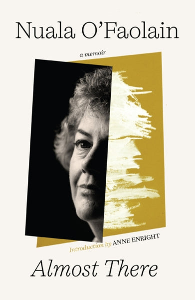 Almost There : The Onward Journey of a Dublin Woman-9781848408678