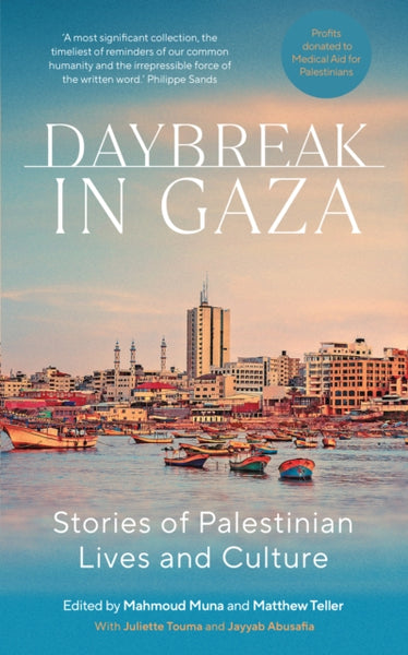 Daybreak in Gaza : Stories of Palestinian Lives and Culture-9781849250696