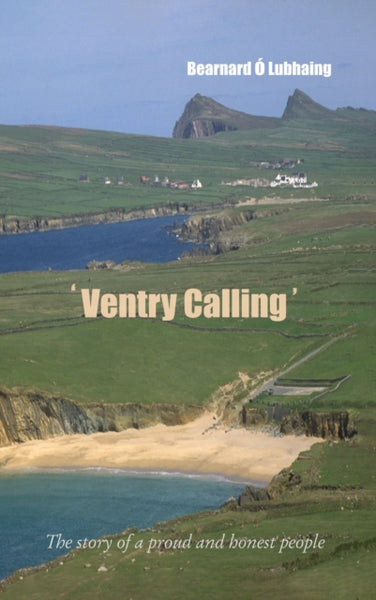 Ventry Calling : The Story of a Proud and Honest People-9781856354813