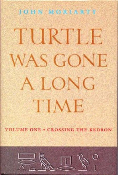 Turtle Was Gone A Long Time Vol.1 : Crossing the Kedron-9781874675631