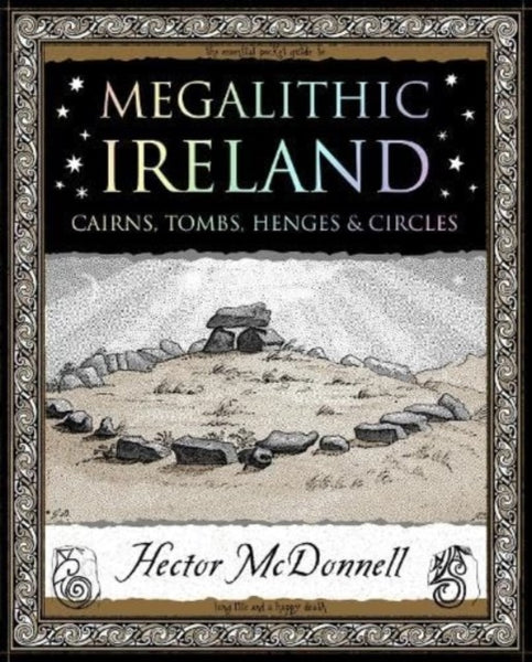 Megalithic Ireland : Cairns, Tombs, Henges & Circles-9781907155659