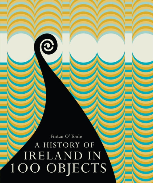 A History of Ireland in 100 Objects-9781908996152