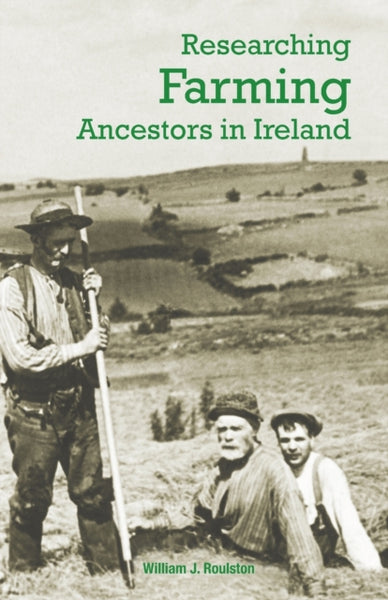 Researching Farming Ancestors in Ireland-9781909556911