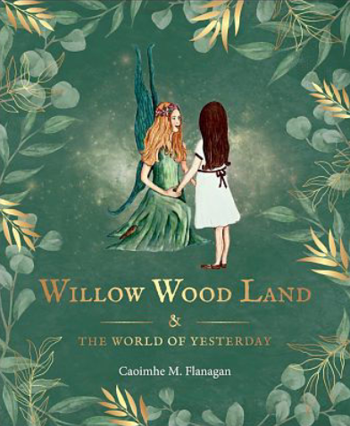 Willow Wood Land and The World of Yesterday