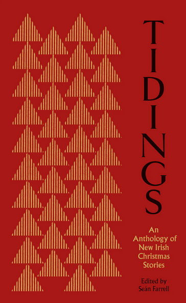 Tidings : An Anthology of New Irish Christmas Stories