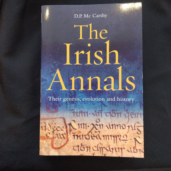 The Irish Annals : Their genesis, evolution and history