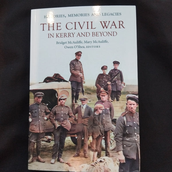 The Civil War in Kerry and Beyond : Histories, memories and legacies