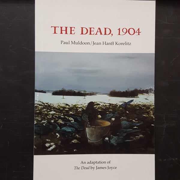 The Dead, 1904 : An adaptation of The Dead by James Joyce
