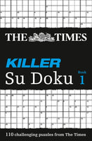 The Times Killer Su Doku Book 1 : 110 Challenging Puzzles from the Times-9780007223633