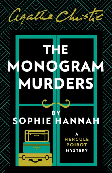 The Monogram Murders : The New Hercule Poirot Mystery-9780007547449