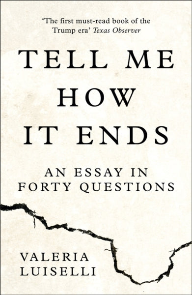 Tell Me How it Ends : An Essay in Forty Questions-9780008271923