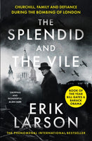 The Splendid and the Vile : Churchill, Family and Defiance During the Bombing of London-9780008274986