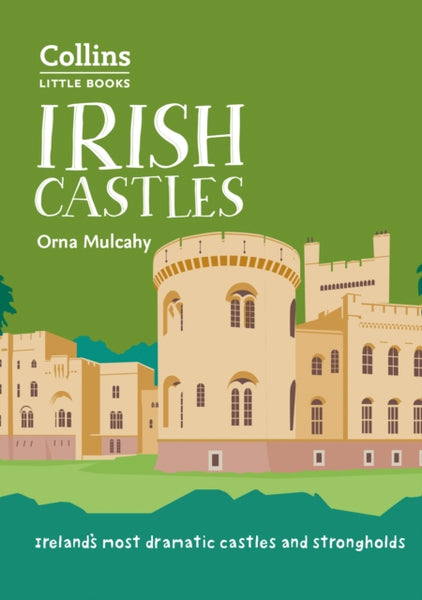 Irish Castles : Ireland'S Most Dramatic Castles and Strongholds-9780008348229