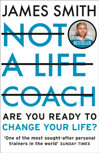 Not a Life Coach : Are You Ready to Change Your Life?-9780008467029