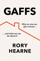Gaffs : Why No One Can Get a House, and What We Can Do About it-9780008529581