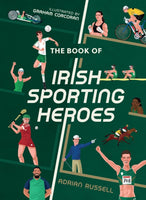 The Book of Irish Sporting Heroes-9780008646943