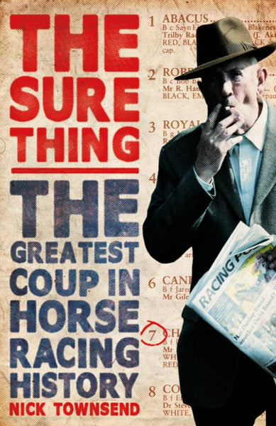 The Sure Thing : The Greatest Coup in Horse Racing History-9780099576587