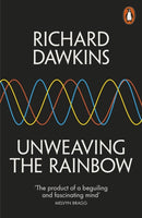 Unweaving the Rainbow : Science, Delusion and the Appetite for Wonder-9780141026183