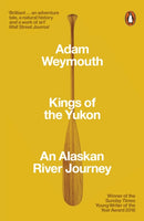 Kings of the Yukon : An Alaskan River Journey-9780141983790