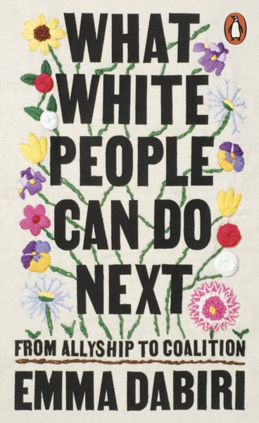 What White People Can Do Next : From Allyship to Coalition-9780141996738